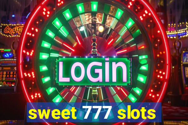 sweet 777 slots
